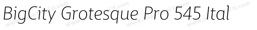 BigCity Grotesque Pro 545 Italic字体转换